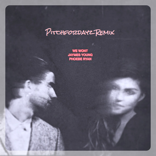 Jaymes Young Phoebe Ryan We Won T Pitchfordayz Remix By Pitchfordayz Free Download On Toneden jaymes young phoebe ryan we won t