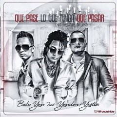 BEBO YAU FT YANDAR Y YOSTIN [[QUE PASE LO Q TENGA Q PASAR]]BY DJ MAURY EL ORILLINAL