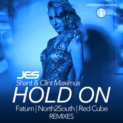 JES, Shant & Clint Maximus "Hold On" (North2South Remix)