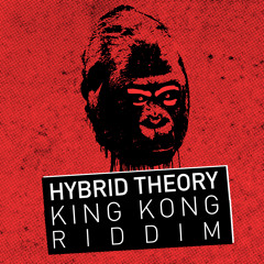 Hybrid Theory - King Kong Riddim