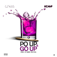 Genius x K Camp -  Po Up & Go Up [Prod By Bobby Kritical]