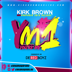 You're My Number One ~ Kirk Brown (Produced By De Red Boyz)