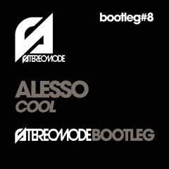 Alesso - Cool (Stereomode bootleg) [FREE DOWNLOAD]