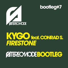 Kygo feat. Conrad Sewell - Firestone (Stereomode Bootleg) [FREE DOWNLOAD]
