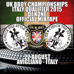 Uk BBoy Championship  Italy Qualifier 2015 - KONE BreakDj - Official MixTape