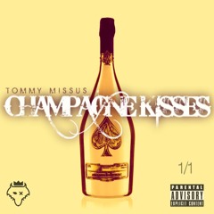 Champagne Kisses -  Tommy Missus