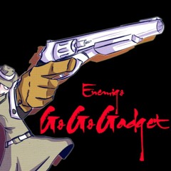 Go Go Gadget-Enemigo (Prod.By Bari)