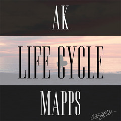 AK & Mapps - Life Cycle