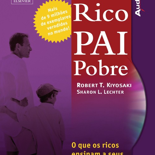 Pai Rico Pai Pobre Robert Kiyosaki E Sharon Lech  Audiobook Completo