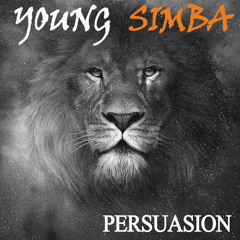 YOUNG SIMBA - Persuasion Ft T.O & bo.Tb