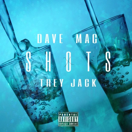 DAVE MAC Ft Tray Jack - Shots