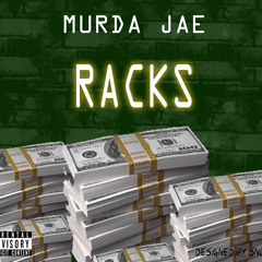 Murda Jae "Racks"