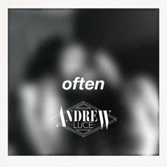 Often (Andrew Luce Remix)