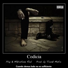 Codicia Ft @MikrofoneRob (Prod by Trunk Mafia)