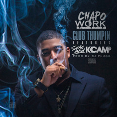 Club Thumpin - Chapo Work Ft K Camp & Sy Ari Da Kid Remix