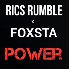 Rics Rumble X Foxsta  "POWER"