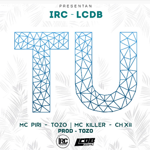 TU - MC PIRI - TOZO FT MC KILLER - CHXll (INRACCORD.PROD)#FREEKILLER