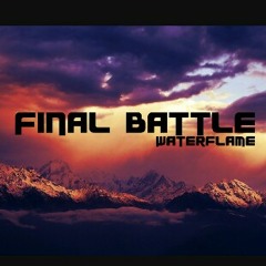 Final battle: by waterflame