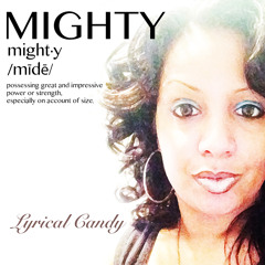MIGHTY BY LYRICAL CANDY