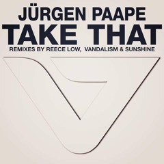 Jurgen Paape - Take That (Reece Low Remix) [VICIOUS] OUT NOW