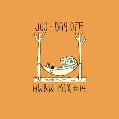 HW&W Mix #14: Juj - Day Off