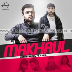 Makhaul (Ft. Akhil) - Manni Sandhu
