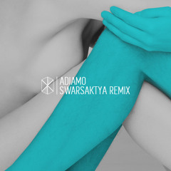 KimoKal - Adiamo (Swarsaktya Remix) OUT NOW!