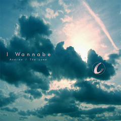 I Wannabe - 'Andrew' / 'The same'