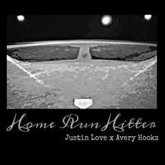 Justin Love x Avery Hookz - Home Run Hitter (Prod. Kelly Portis)