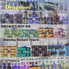 Drugstore (feat. Richard Francis)
