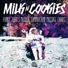 Milk N Cookies - Funky Johns Musical Summercamp Massage Chairs [Electrostep Network EXCLUSIVE]