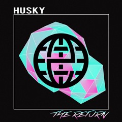 Husky - The Return [Electrostep Network EXCLUSIVE]