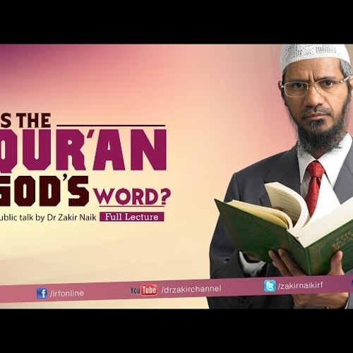 Is the Qur'an God's Word by Dr Zakir Naik _ Full Lecture-9RuQMD4yYWg
