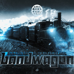 Our Enemies Feat. Skyloud - Bandwagon [Electrostep Network EXCLUSIVE]