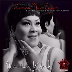 Martha Wash - Catch The Light 2015 RMX by Josh Hussaney (Out Now)