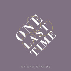 Ariana Grande - One Last Time (Guitar Acoustic Version)