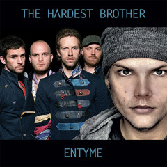 The Hardest Brother (Avicii vs. Coldplay) [Entyme Mashup]