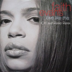 Love Like This (ICHI And Renko Remix) - Faith Evans