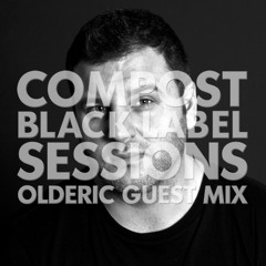 CBLS 312 | Compost Black Label Sessions | Olderic guest mix