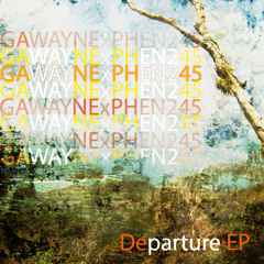 GAWAYNExPHEN245 -- Departure/Beige/Mirage ep