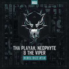 Tha Playah, Neophyte & The Viper - Rebel Dizz #TiH