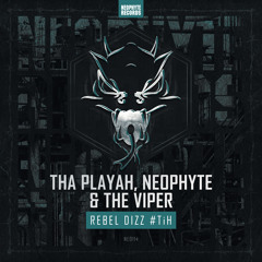 Tha Playah, Neophyte & The Viper - Rebel Dizz #TiH [Neophyte Records]