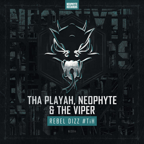 Tha Playah, Neophyte & The Viper - Rebel Dizz #TiH [Neophyte Records]