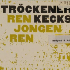 Tröckener Kecks - Ren Jongen Ren