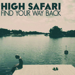 HIGH SAFARI- Find Your Way Back