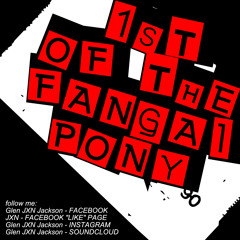 DJ JXN - 1st Of The Fangai Pony