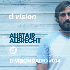 d-vision Radio #014 - Alistair Albrecht Guest Mix