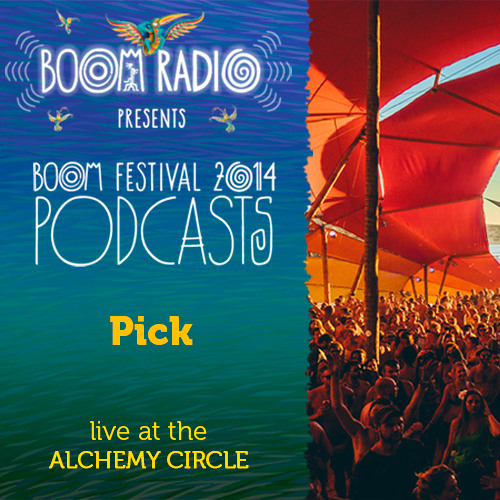 Pick - Alchemy Circle 12 - Boom Festival 2014