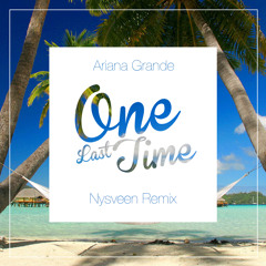 Ariana Grande - One Last Time (Nysveen Remix)