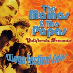 The Mamas And The Papas - California Dreamin (Zioga Festival Edit)